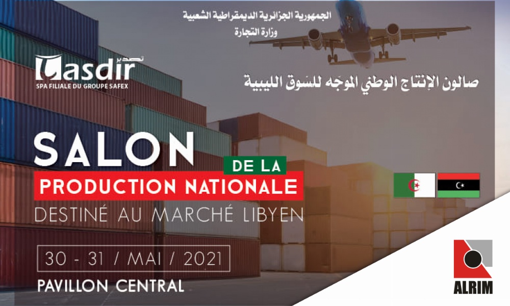 participation de l'EPE ALRIM SPA au salon de la Production Nationale, destiné au marché libyen.